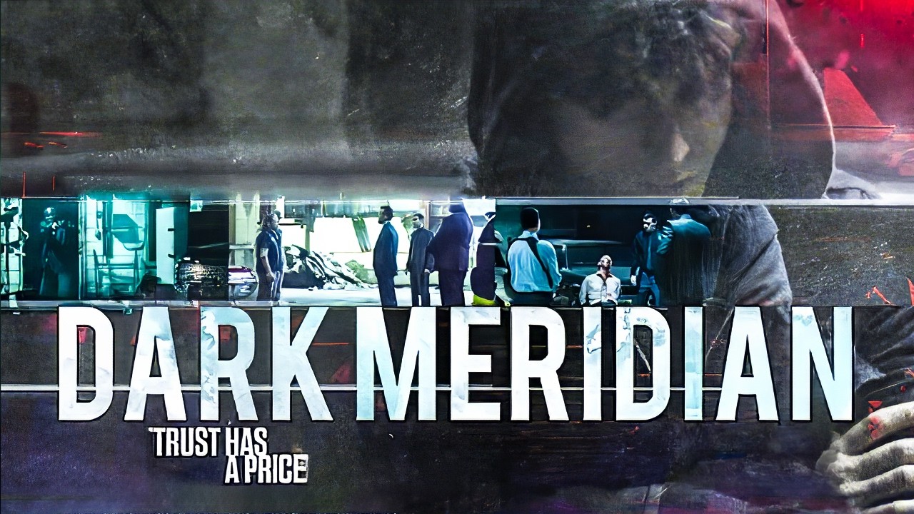 Dark Meridian (Триллер) Доверие имеет цену | Полный фильм