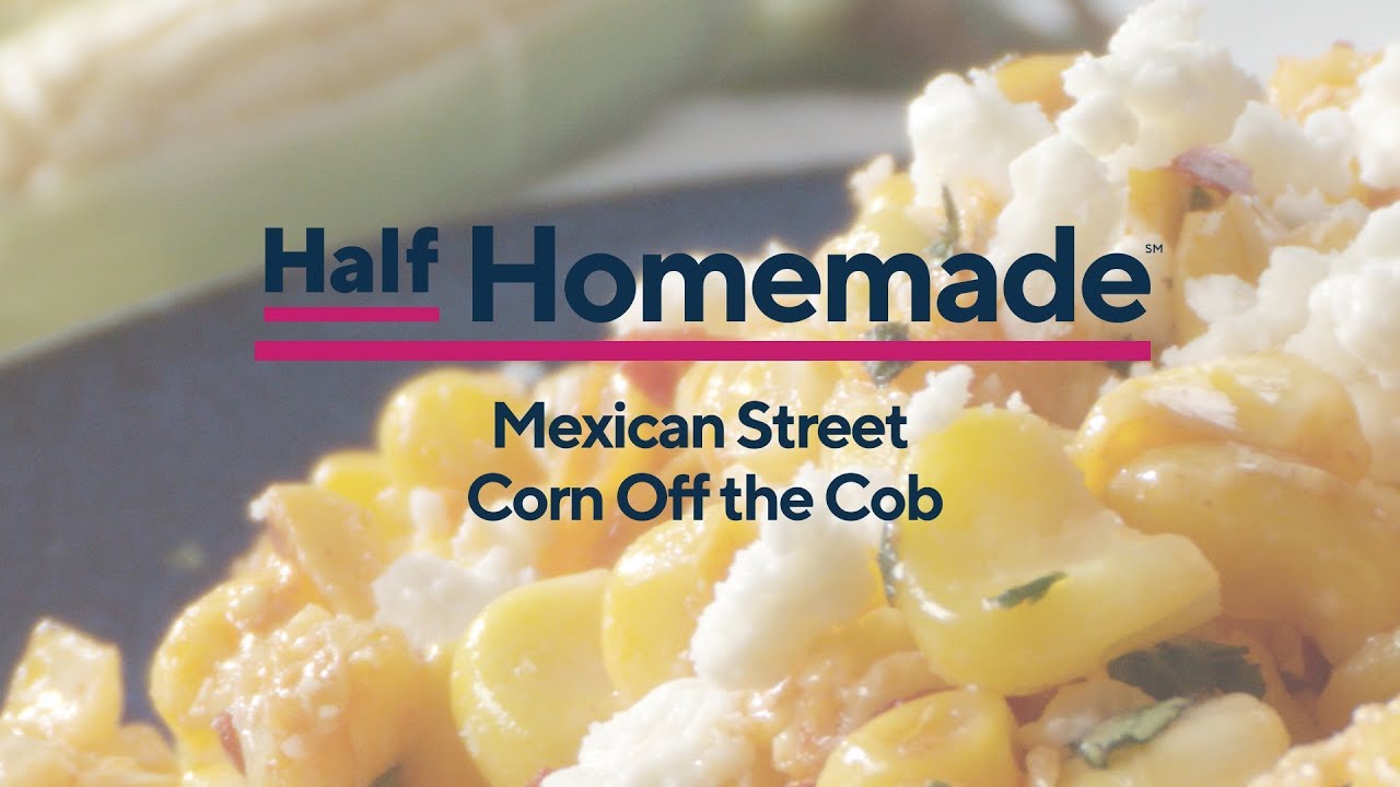 Mexican Street Corn Off the Cob | Half Homemade