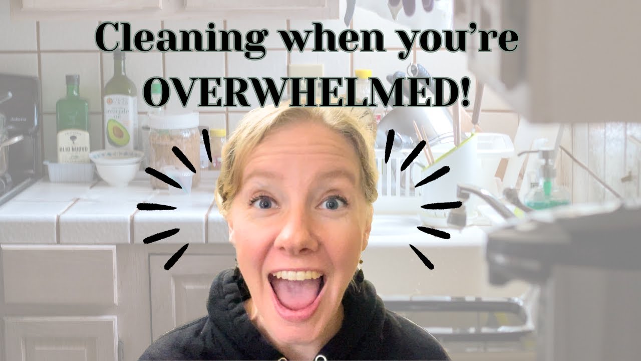 How to Clean when You're OVERWHELMED | 3 Tips to Get Started TODAY!