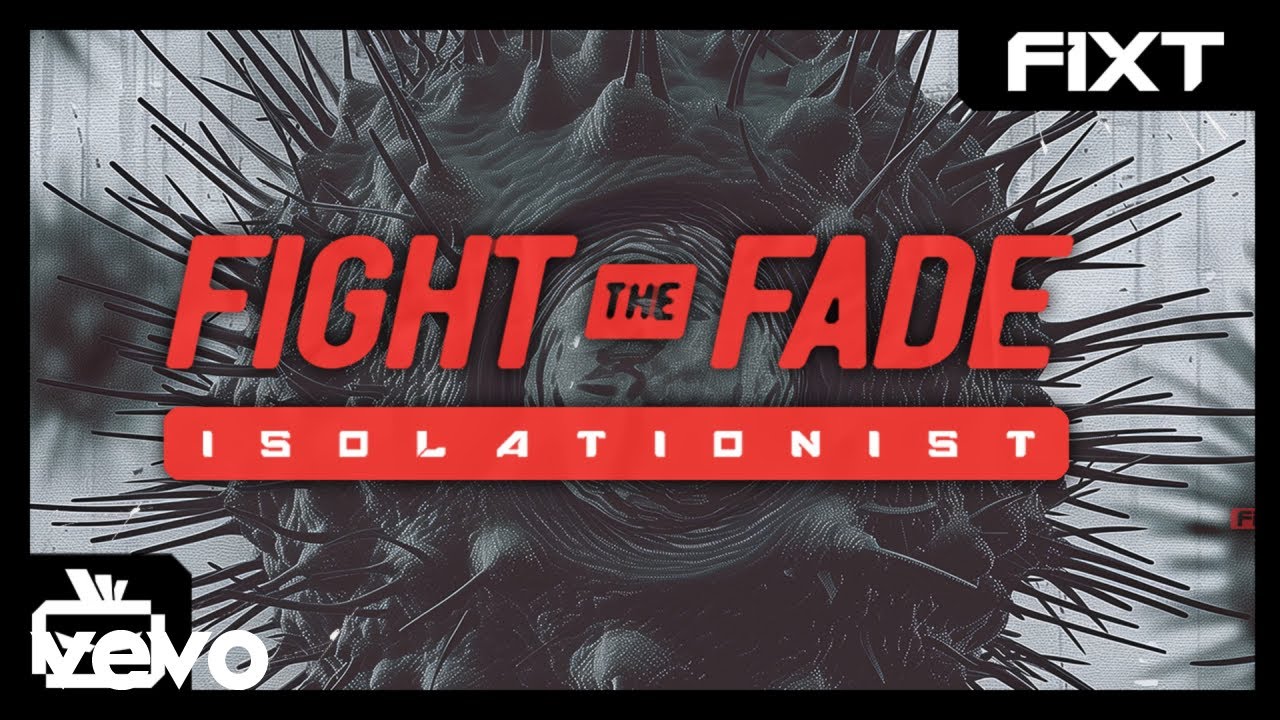 Fight The Fade - Isolationist