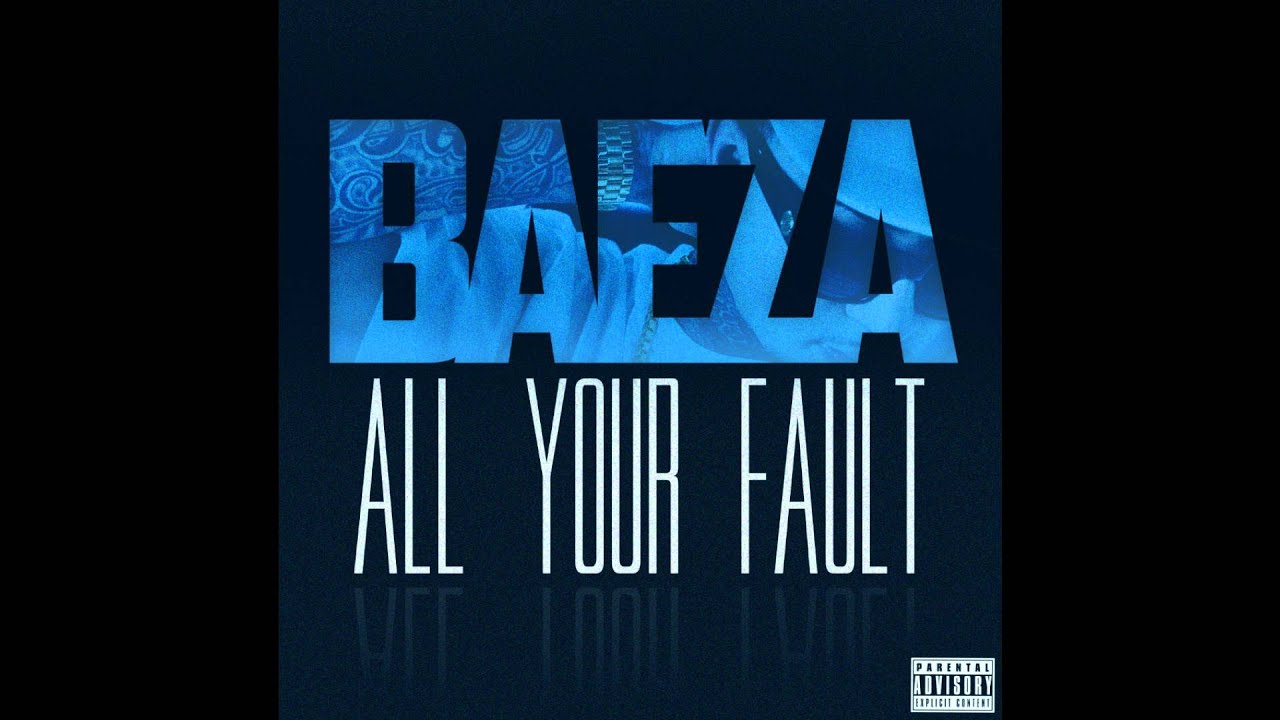 Baeza - All Your Fault (Prod By Baeza)