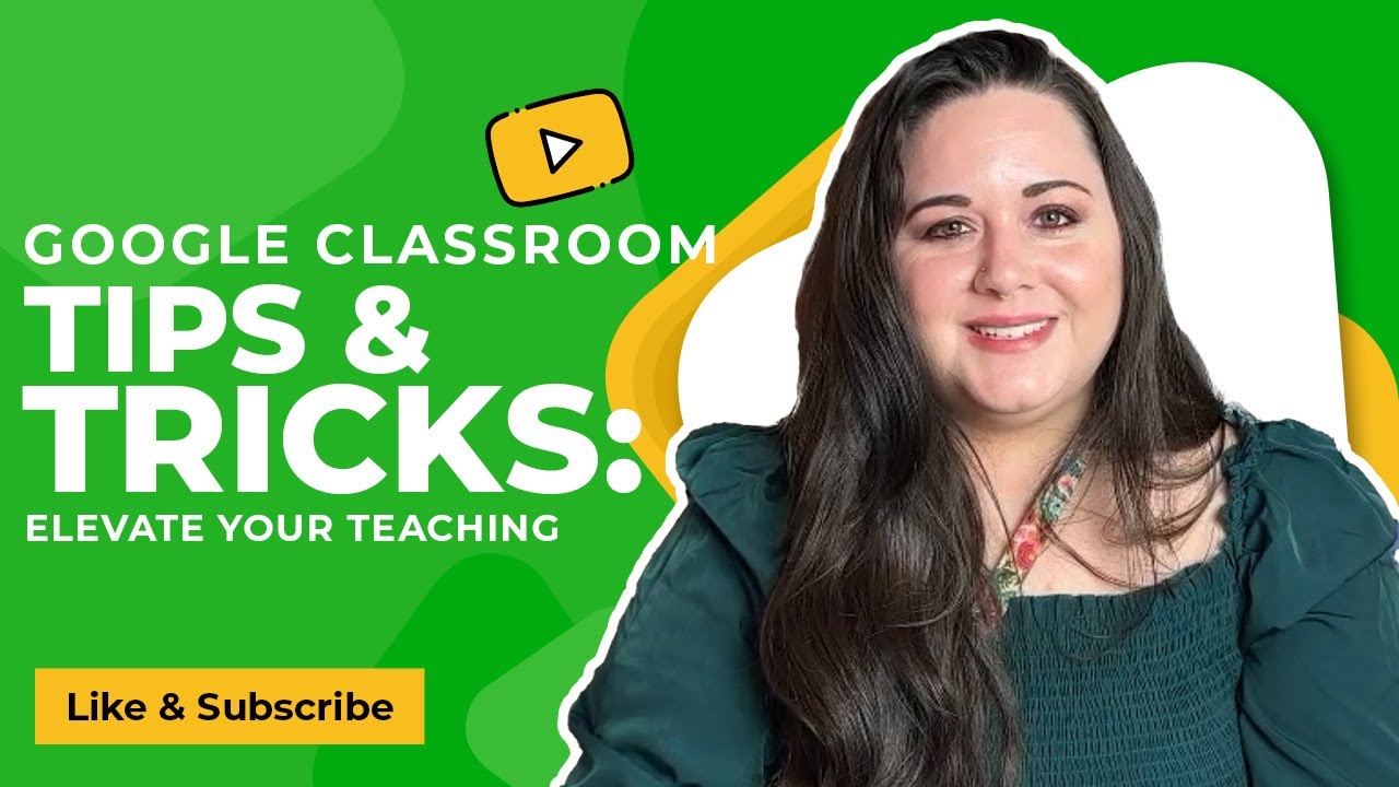 Google Classroom Tips & Tricks: Elevate Your Teaching
