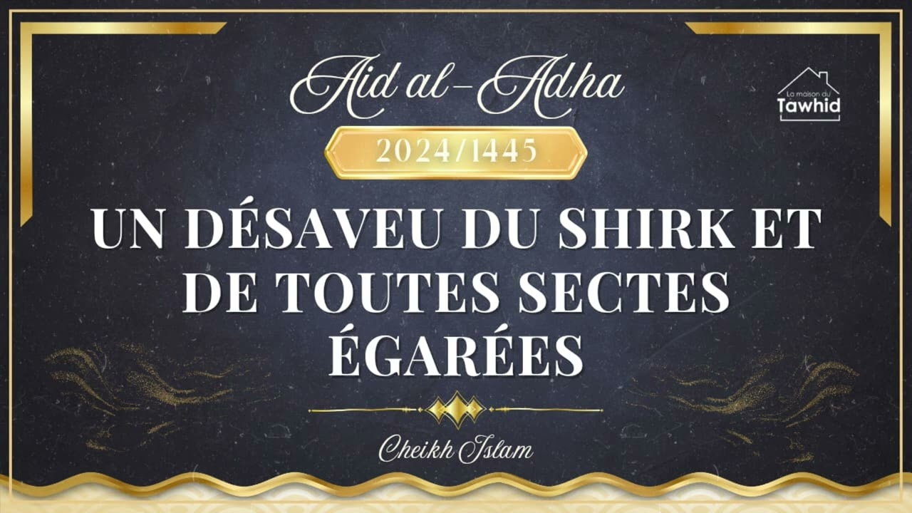 khoutba / Aid Al-adha 1445-2024 (un désaveu du shirk et des khawarijs) Cheikh ISLAM