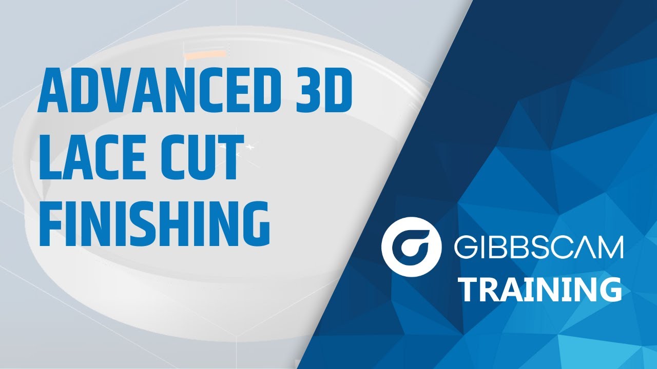 GibbsCAM Advanced 3D Spiral Lace Cut Finishing