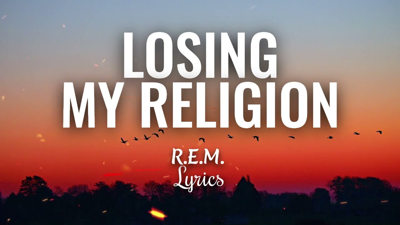 Losing My Religion (HQ lyrics) - R.E.M.