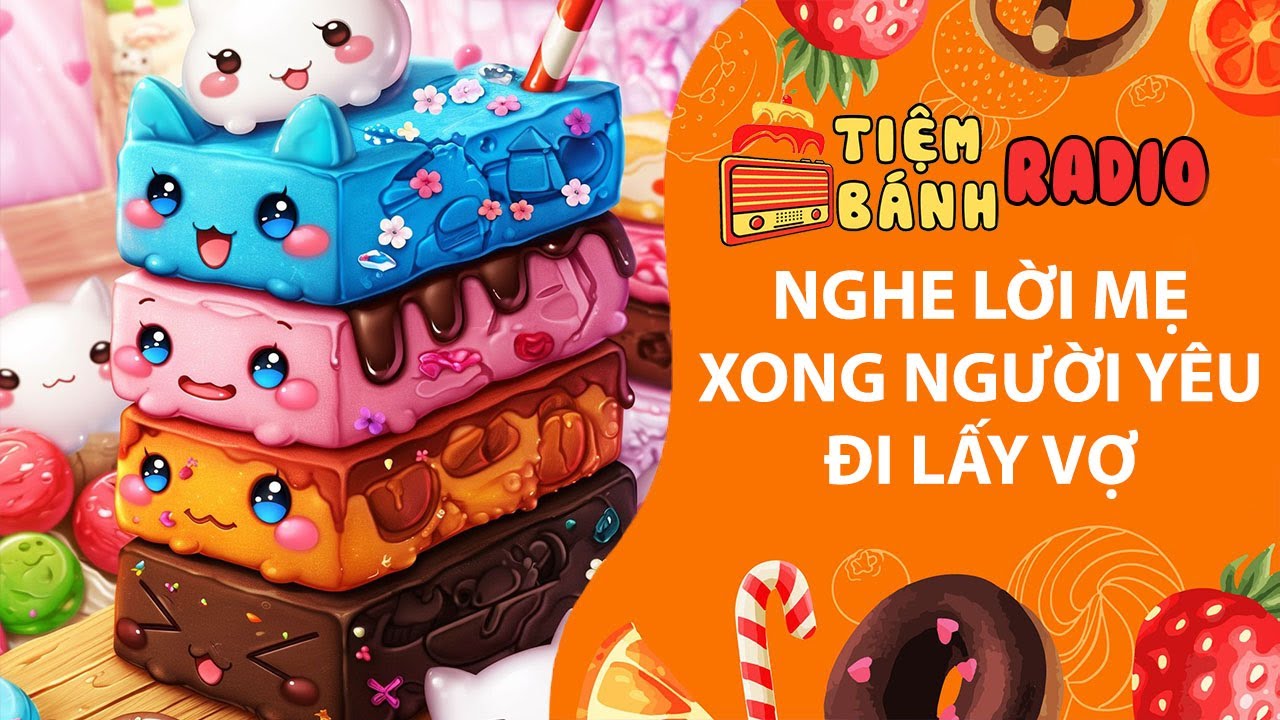 Tâm sự số 1327🌈 Nghe lời mẹ người yêu đi lấy vợ🌈Tiệm Bánh Radio