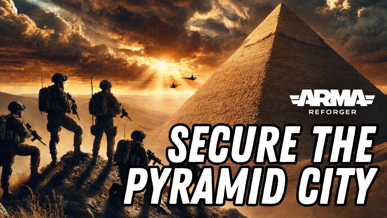 ARMA REFORGER SECURE THE PYRAMID CITY