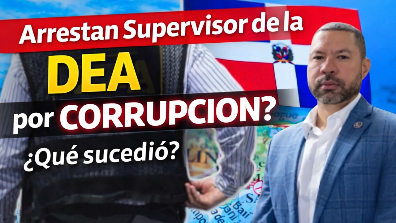Arrestan Supervisor de la DEA en República Dominicana ¿Qué sucedió?