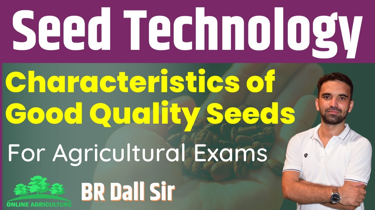 Character of Good Quality Seeds/अच्छी गुणवत्ता वाले बीजों की विशेषता | Seed Technology | BR Dall Sir