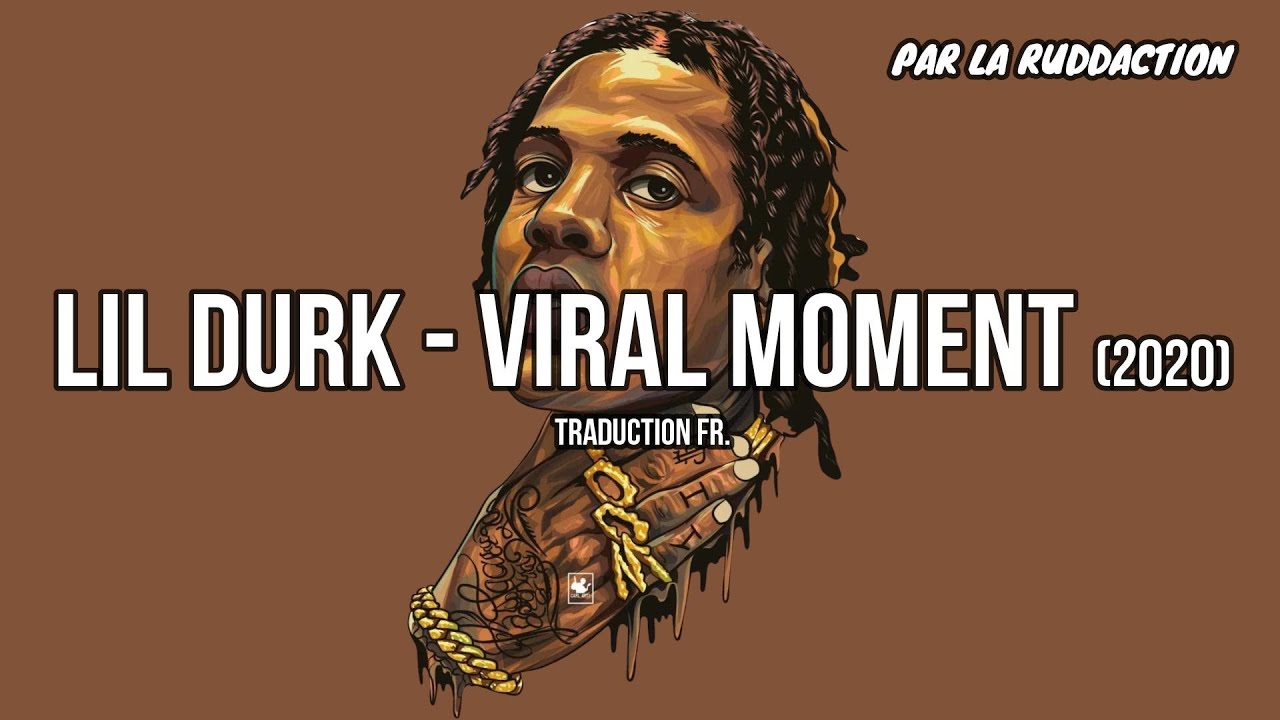Lil Durk - Viral Moment [Traduction française 🇫🇷] • LA RUDDACTION