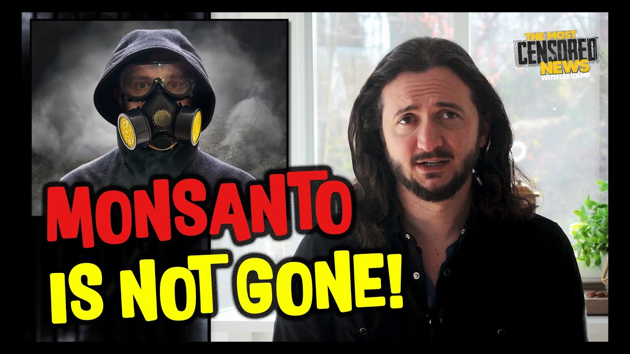 Monsanto's Evil Is Not Gone, It's Just In Disguise