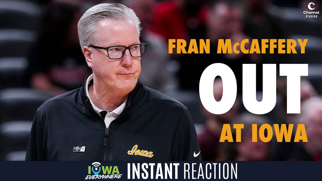 LIVE REACTION: Fran McCaffery out at Iowa
