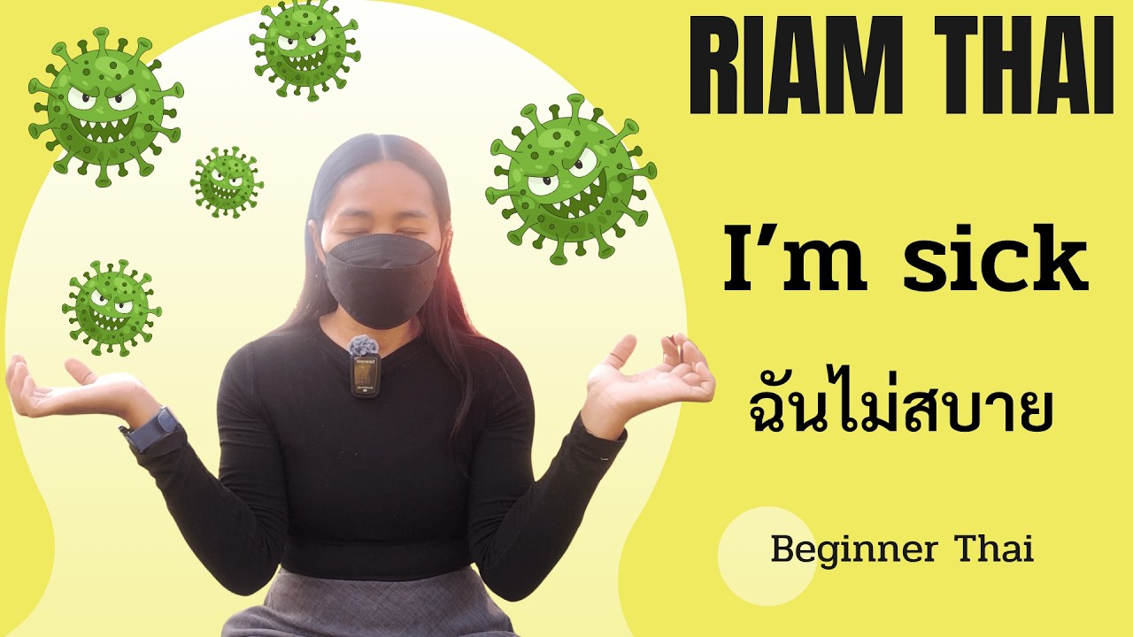 I'm sick - Beginer Thai - Comprehensible Input