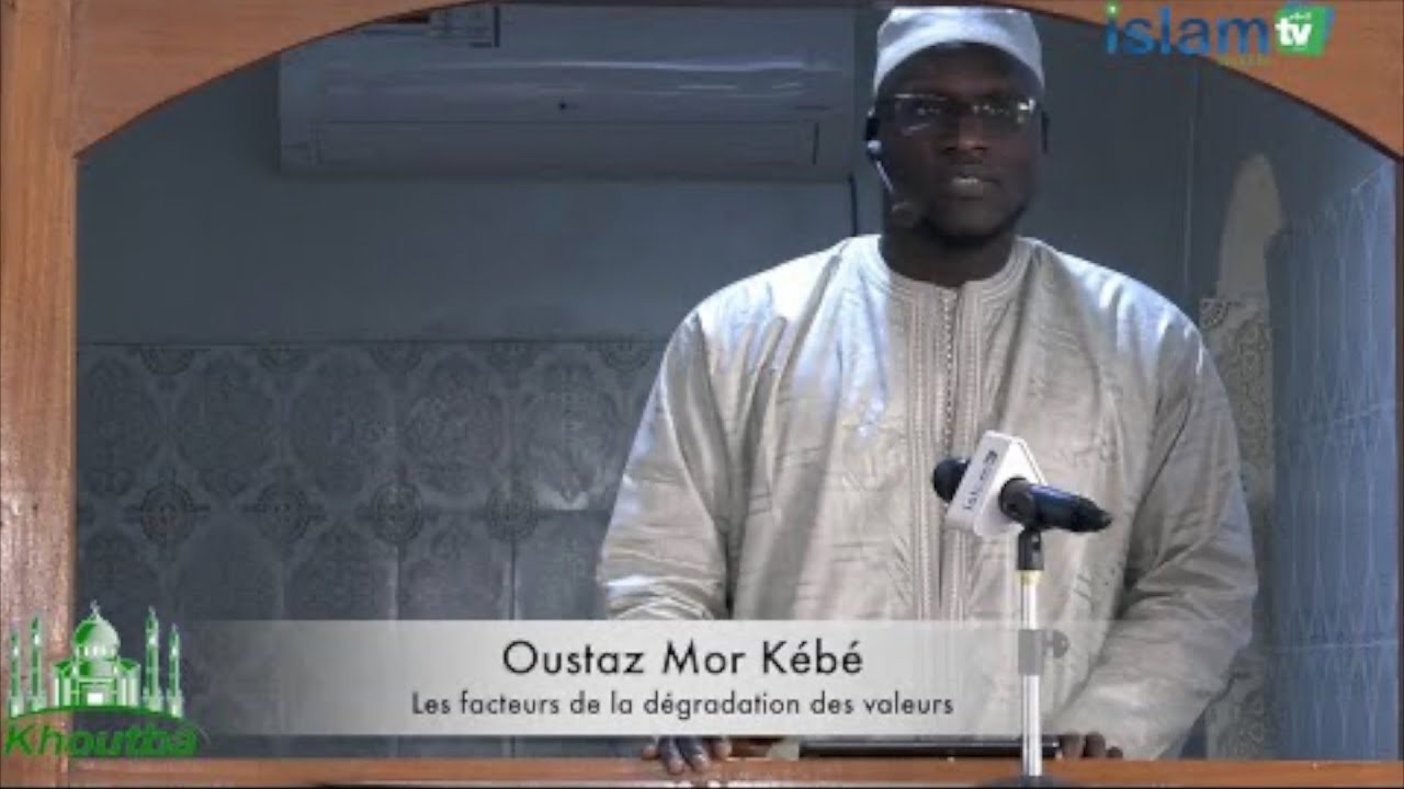 Oustaz Mor KÉBÉ Khoutbah 07 01 22 || Les Facteurs de la Dégradation des moeurs