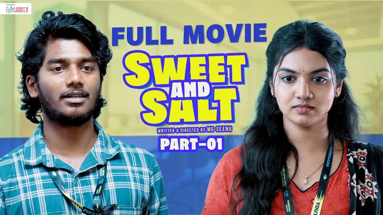 Sweet & Salt – Full Movie - Part 1 | FilterCopy Enga Area | Ft. Vishwamithran & Sushmitha