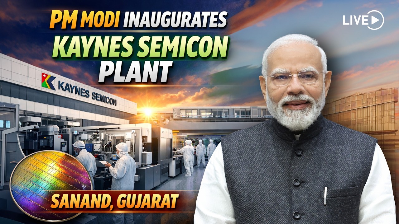 LIVE: PM Shri Narendra Modi inaugurates the Kaynes Semicon Plant at Sanand, Gujarat