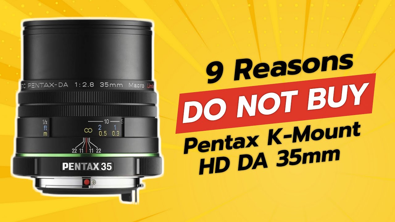 DON'T BUY PENTAX K-MOUNT HD DA 35MM F/2.8 BEFORE WATCHING THIS VIDEO! 🚫🔍