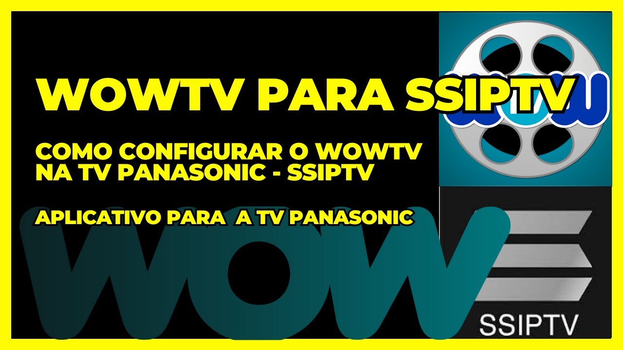 Como Configurar o WowTv na Tv Panasonic - SSIPTV