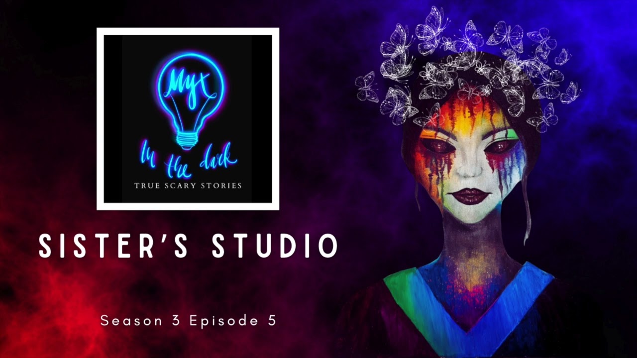 True Scary Stories - Sister's Studio