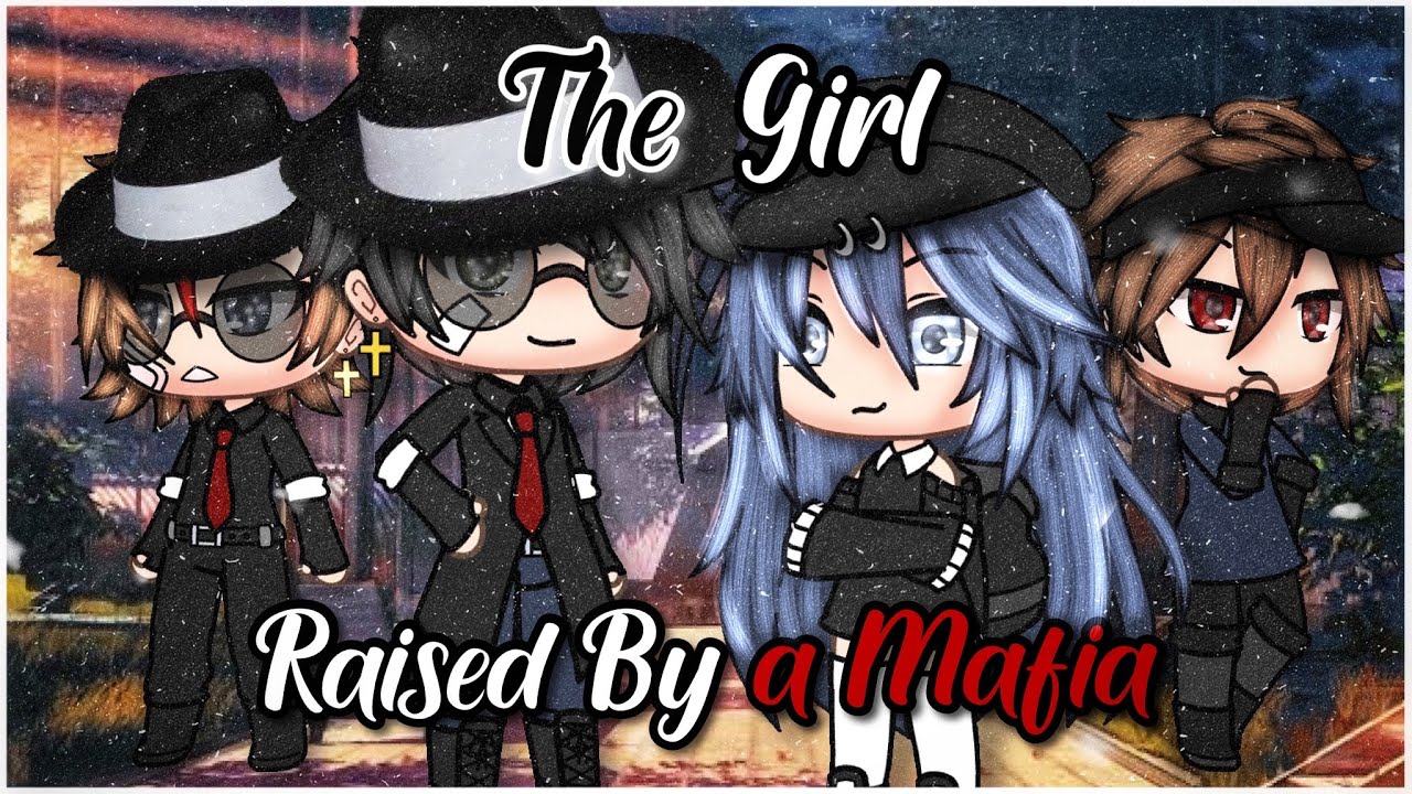 The Girl Raised By A Mafia | GLMM | Gacha life | Original | Gacha life mini movie | READ DESC |