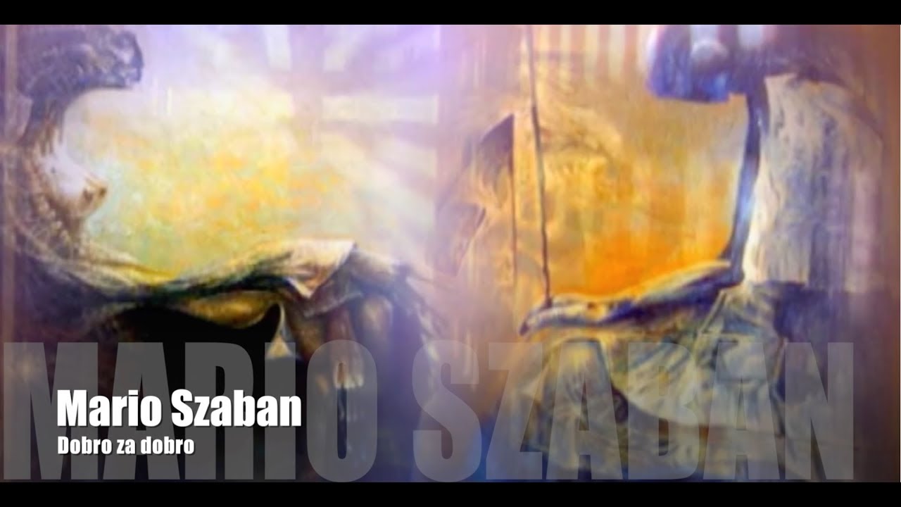 Mario Szaban - Dobro za dobro (Official video)