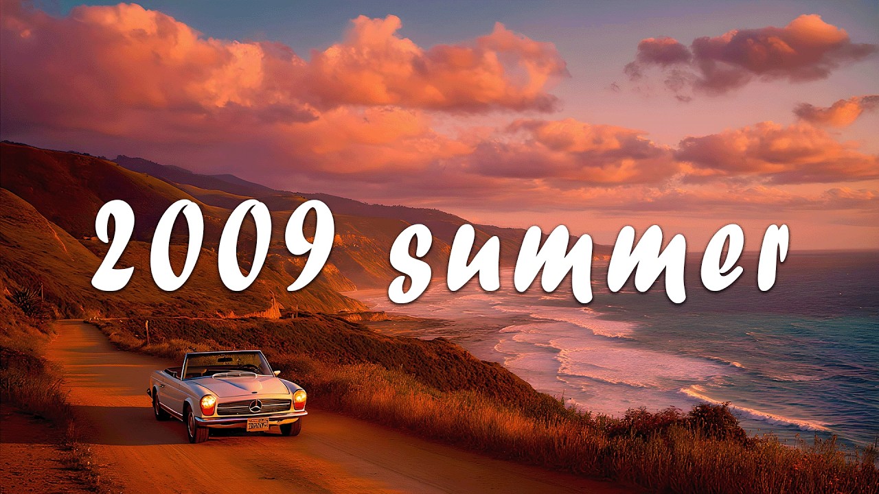 summer 2009 mix ~nostalgia playlist