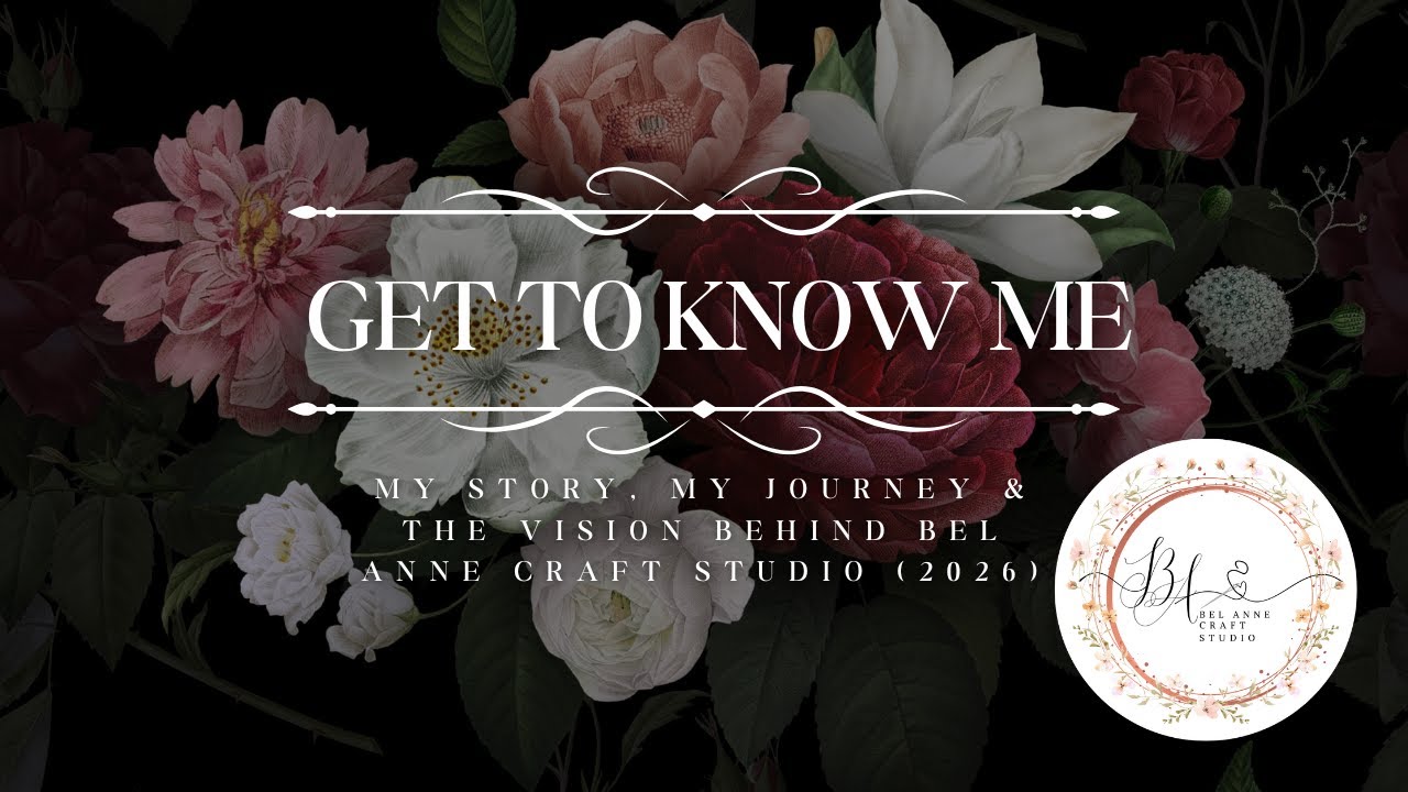 Get to Know Me | My Story, My Journey & the Vision Behind Bel Anne Craft Studio (2026)