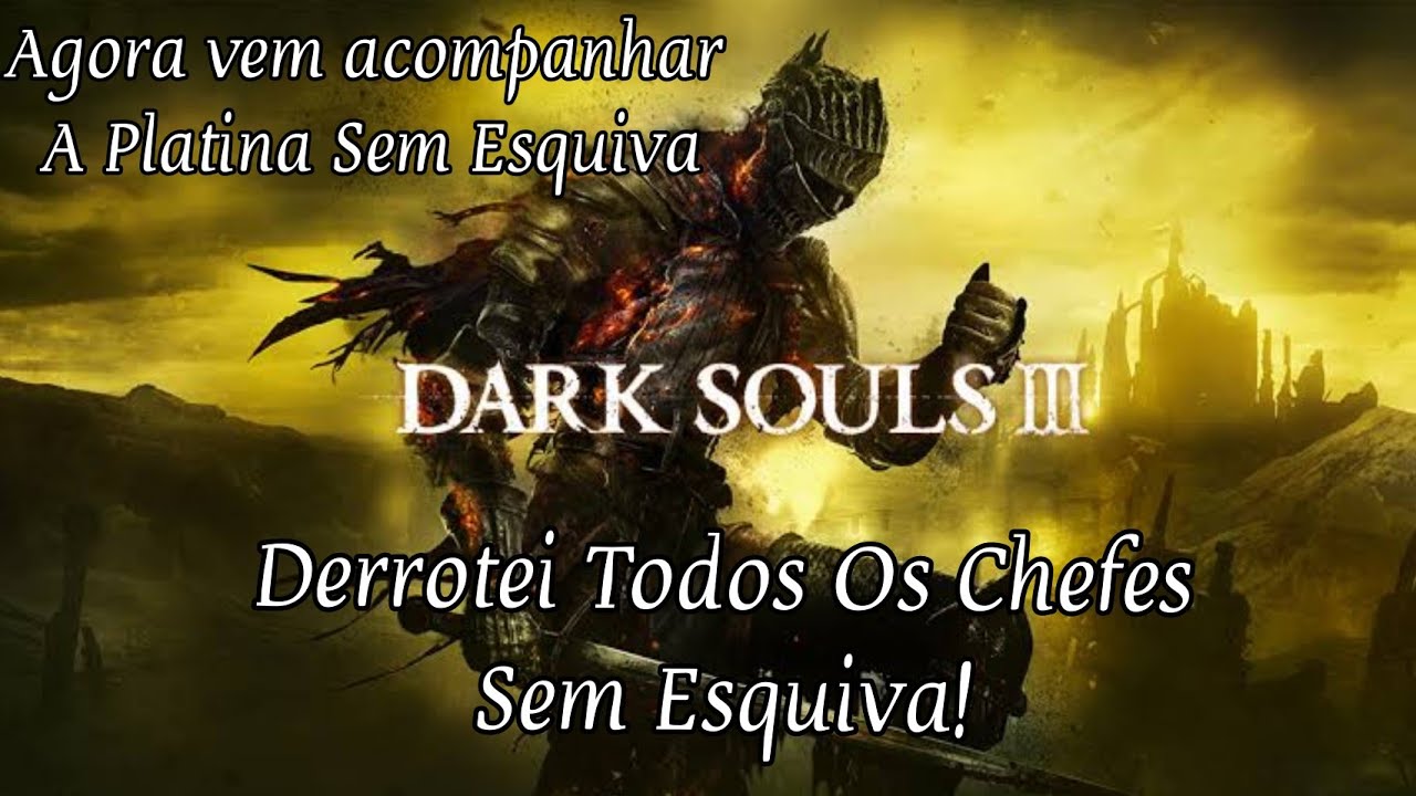 DarkSouls 3 - DarkSouls Não é Difícil, a dificuldade  é a gente que impõe, e eu posso provar isso!