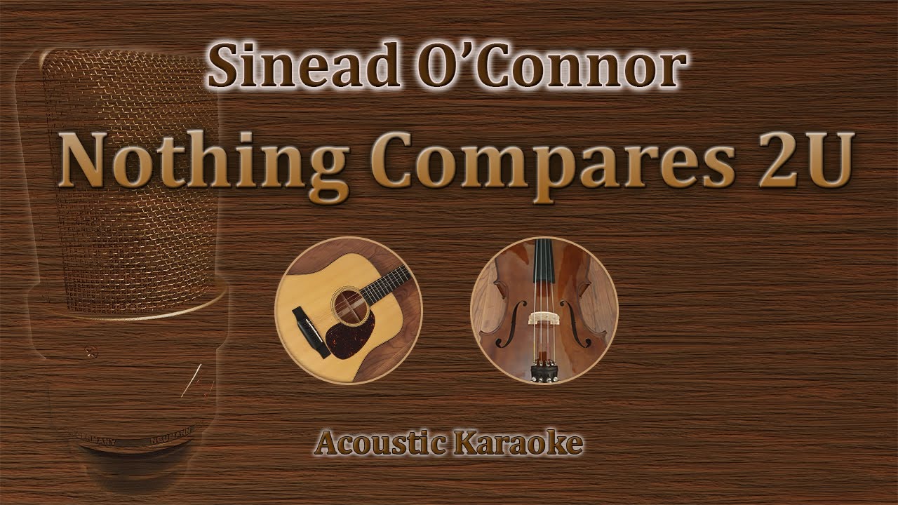 Nothing Compares 2U - Sinead O' Connor (Acoustic Karaoke)