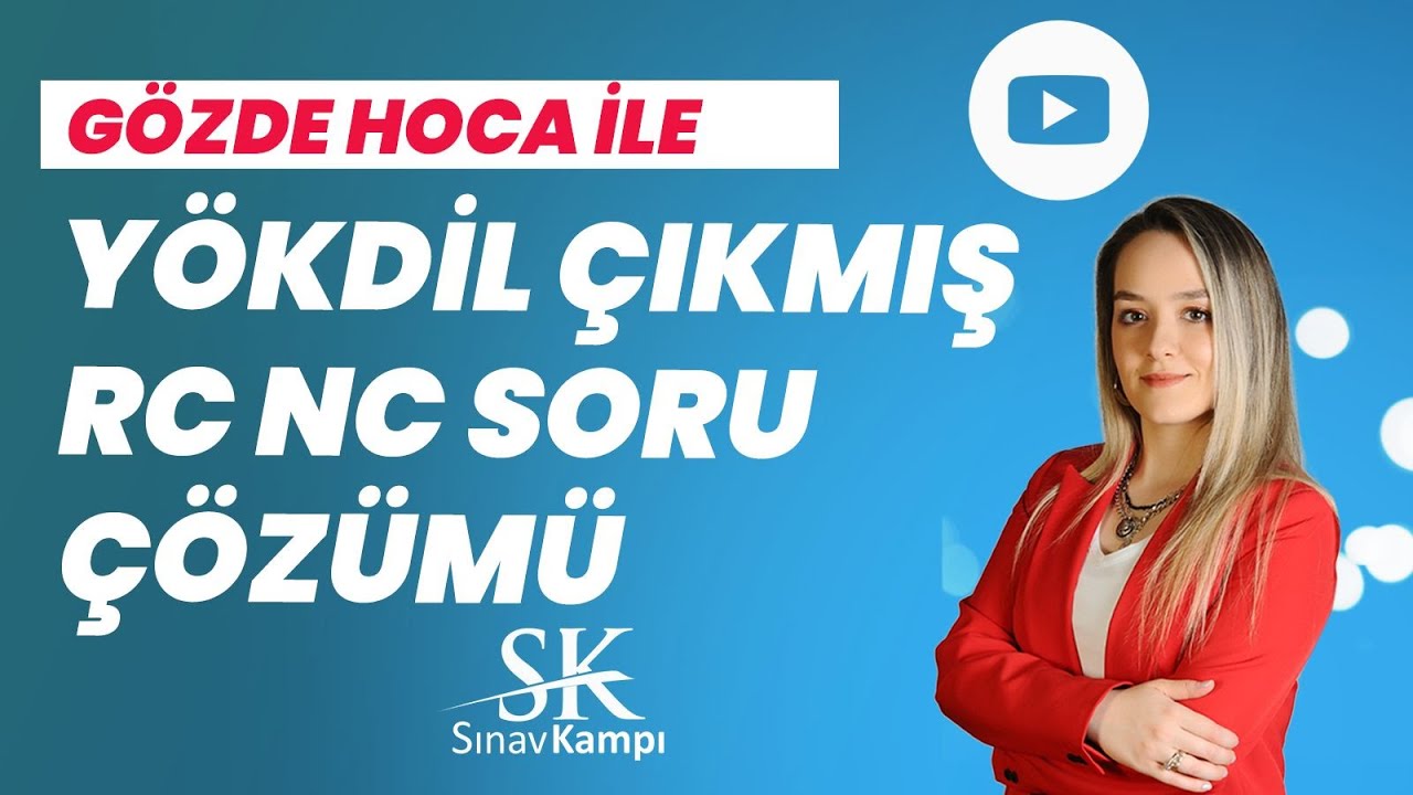 YÖKDİL ÇIKMIŞ RC/NC SORU ÇÖZÜM DERSİ I GÖZDE HOCA