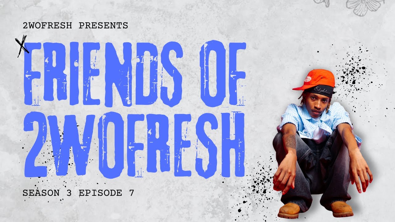 FRIENDS OF 2WOFRESH w/ TKCREEDLION | S3 EP7 | AMAPIANO