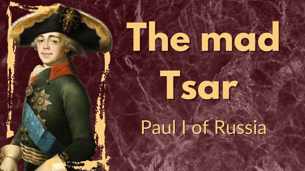 Crazy royal? Emperor Paul I. of Russia | 