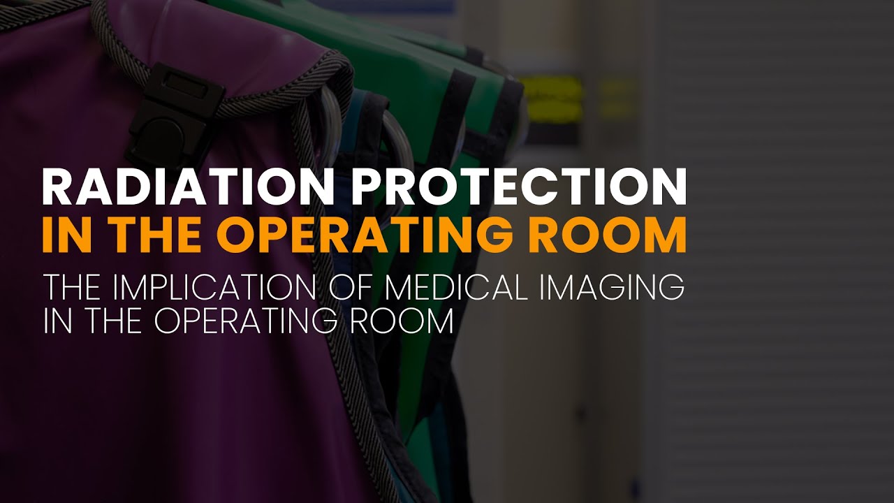Radiation Protection in the Operating Room | The Implication of Medical Imaging