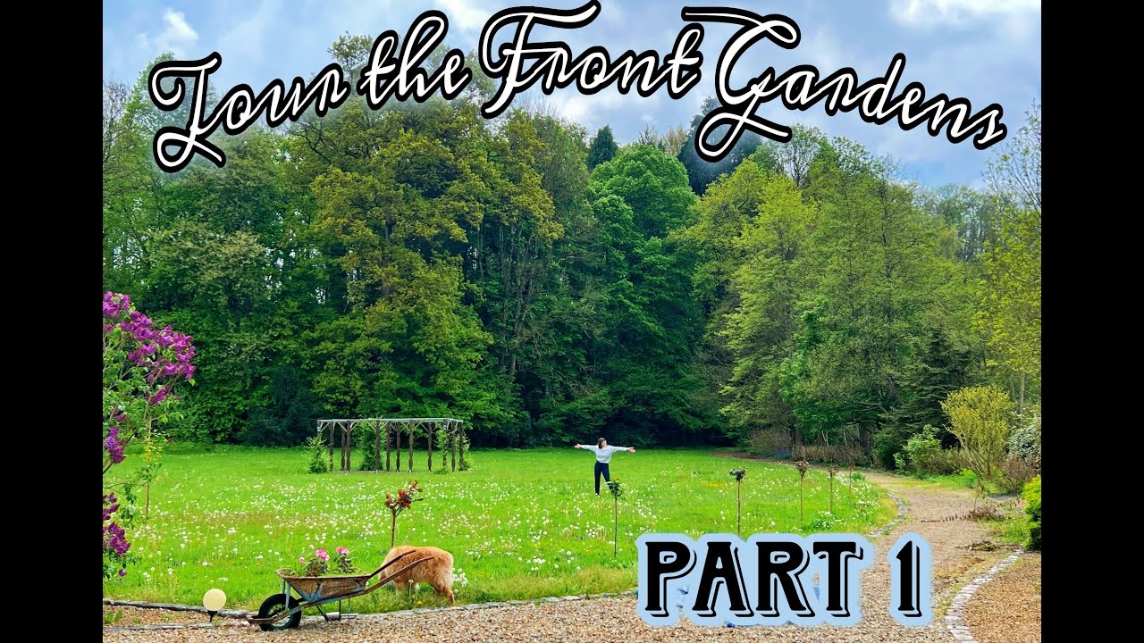WELCOME to Château du Pont: Front Gardens Tour (Part 1) - Episode 6