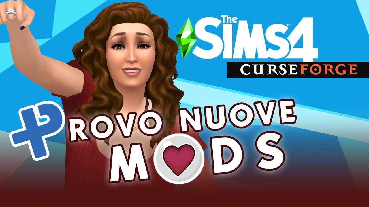 Provo nuove MODS | The Sims 4 + Curseforge | The Sims 4 ITA