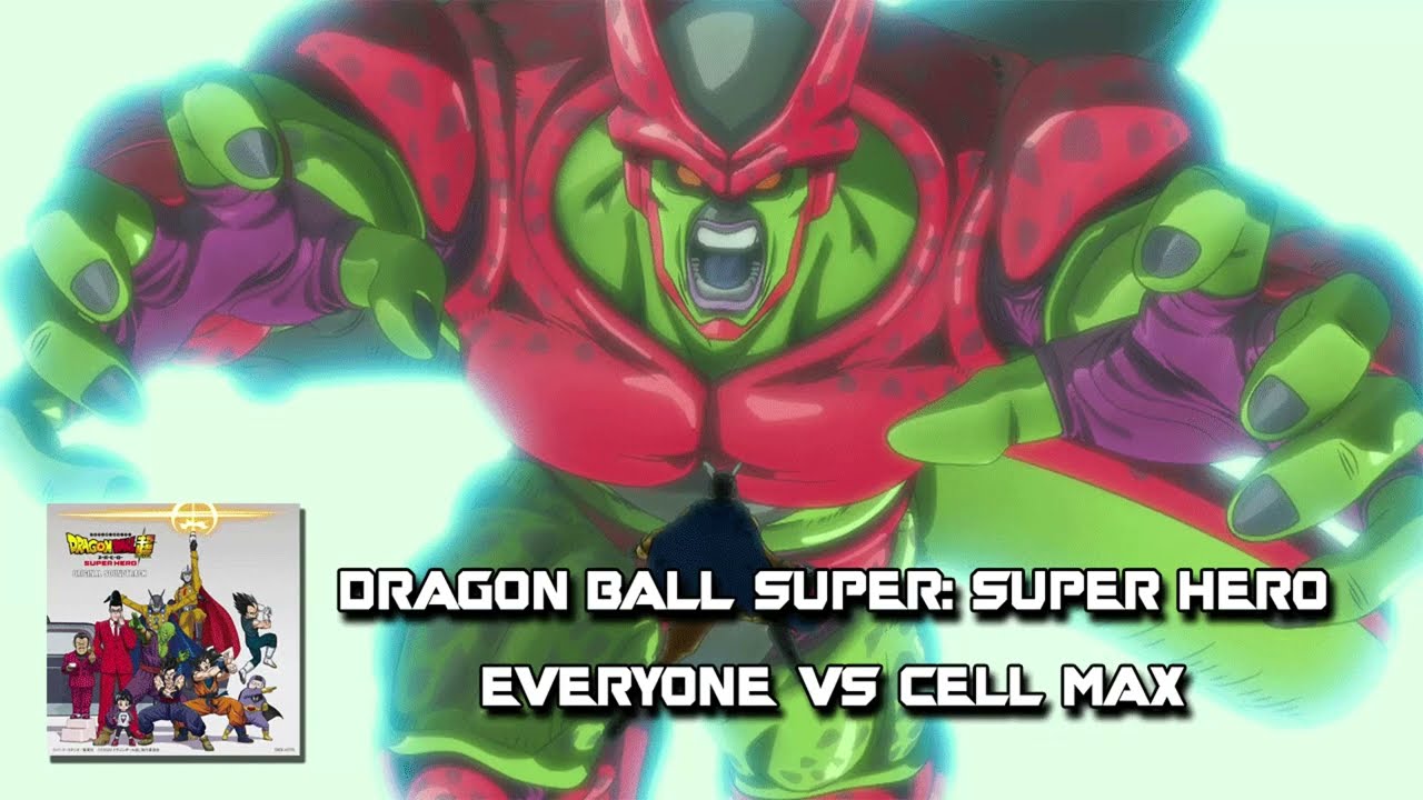 Dragon Ball Super: Super Hero OST - Everyone vs Cell Max (Unreleased Soundtrack)