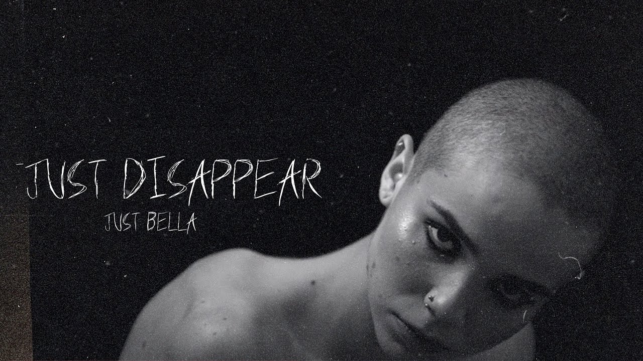 Just Bella - Just Disappear (EP LONELY) - Oficial WebClipe