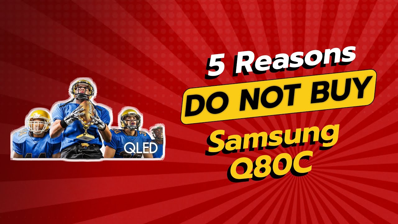 DON'T BUY SAMSUNG Q80C UNTIL YOU WATCH THIS! (5 Reasons)