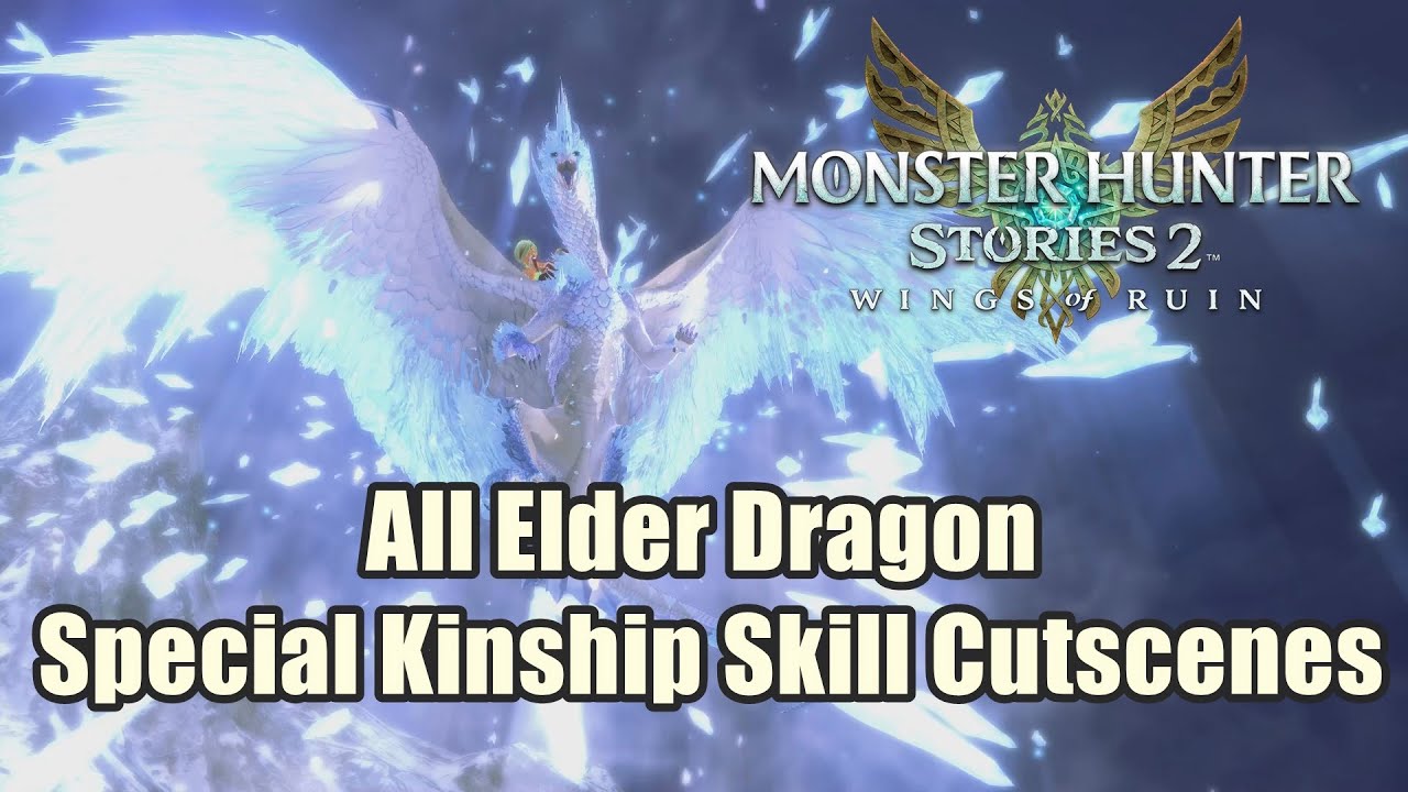 All Elder Dragon Special Kinship Skill Cutscenes Monster Hunter Stories 2 : Wings of Ruin