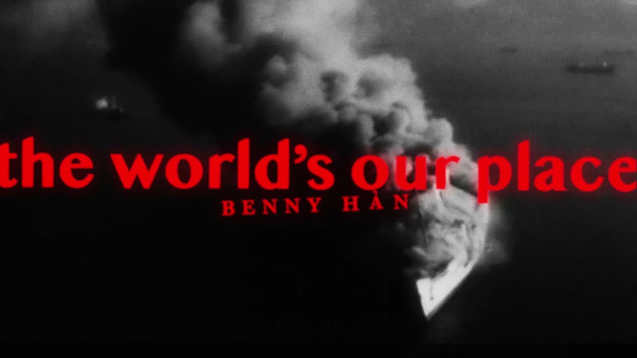 The World's Our Place - BENNY HÀN