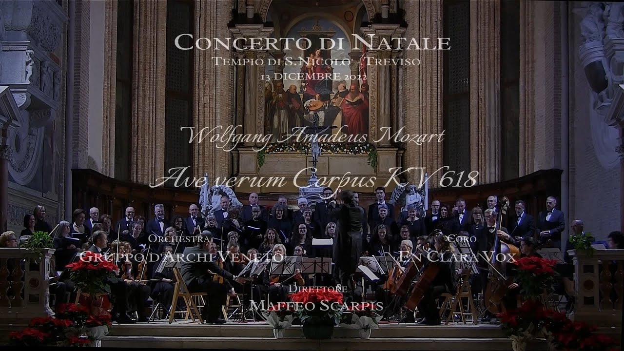 Ave verum Corpus KV 618, W.A.Mozart - Concerto di Natale 2022, Treviso, Tempio di S.Nicol&ograve;