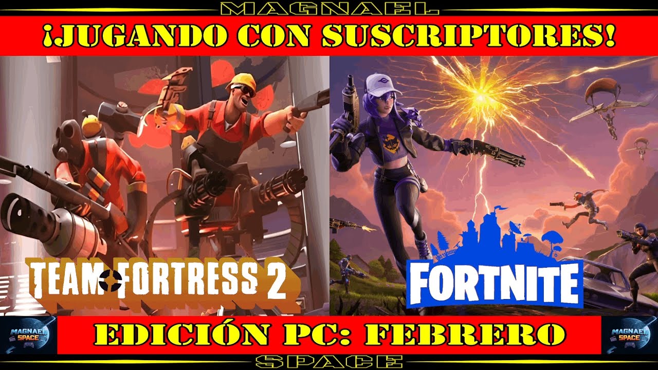 ¡¡¡LOS CONSENTIDOS DEL CANAL!!! 🔫💥🧱 - TEAM FORTRESS 2 / FORTNITE - JUGANDO CON SUSCRIPTORES