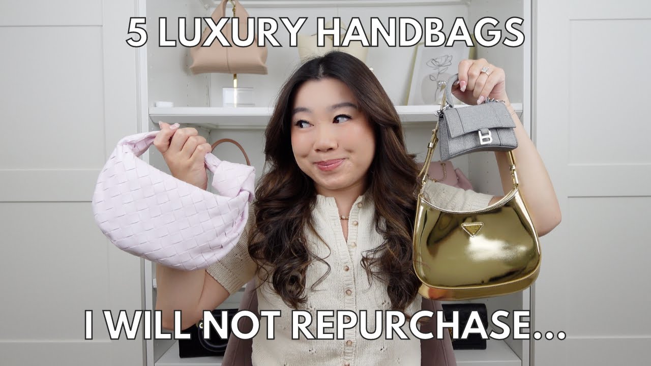5 DESIGNER HANDBAGS IN MY COLLECTION I WOULD NOT REPURCHASE & WHY 😱