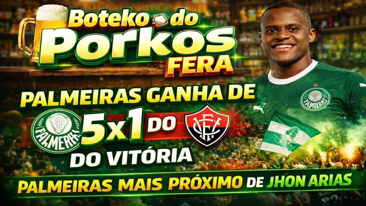 💥 SHOW DO VERDÃO! PALMEIRAS MASSACRA O VITÓRIA 5X1 E FICA PERTO DE ANUNCIAR JHON ARIAS 💚🚨