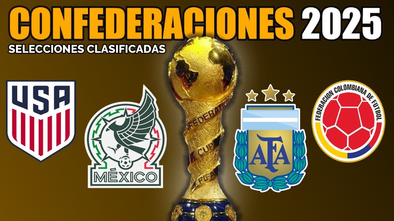 🏆COPA CONFEDERACIONES 2025 - Estas serian las Selecciones Clasificadas.