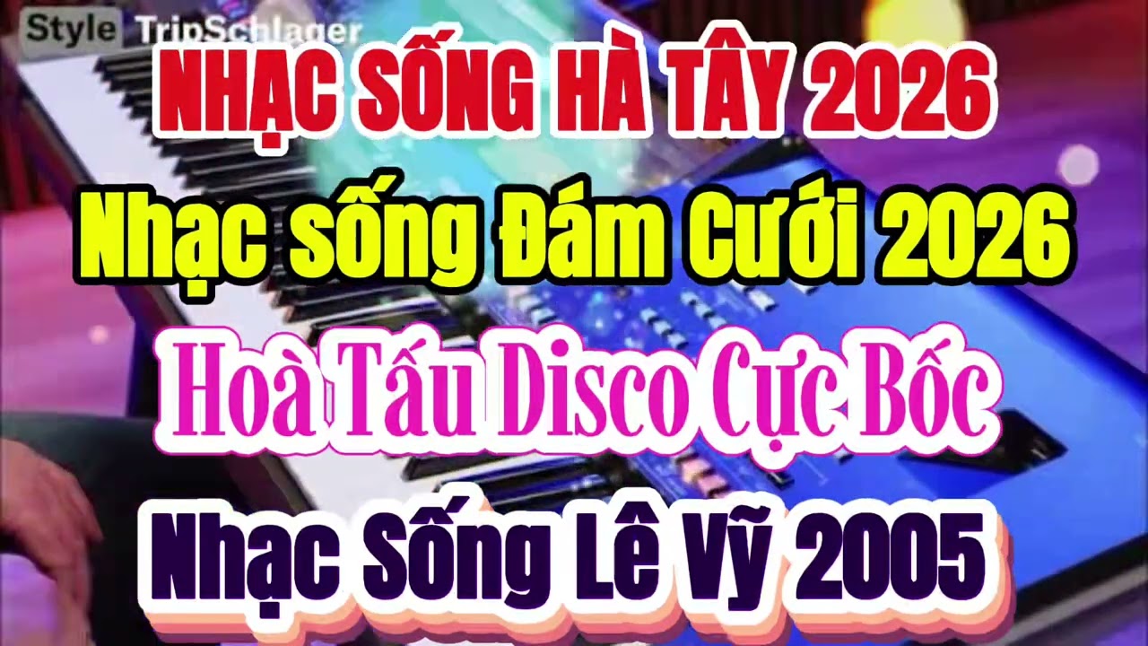 Nhạc Sống Hà Tây 2026 - Liên Khúc Nhạc Sống Đám cưới - Disco Nhạc Sống Lê Vỹ Cực Sôi Động Nghe Là Mê