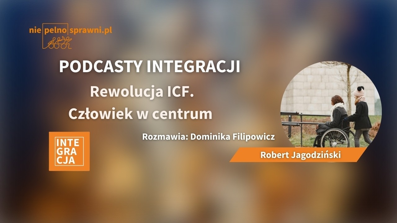 Rewolucja ICF. Człowiek w centrum