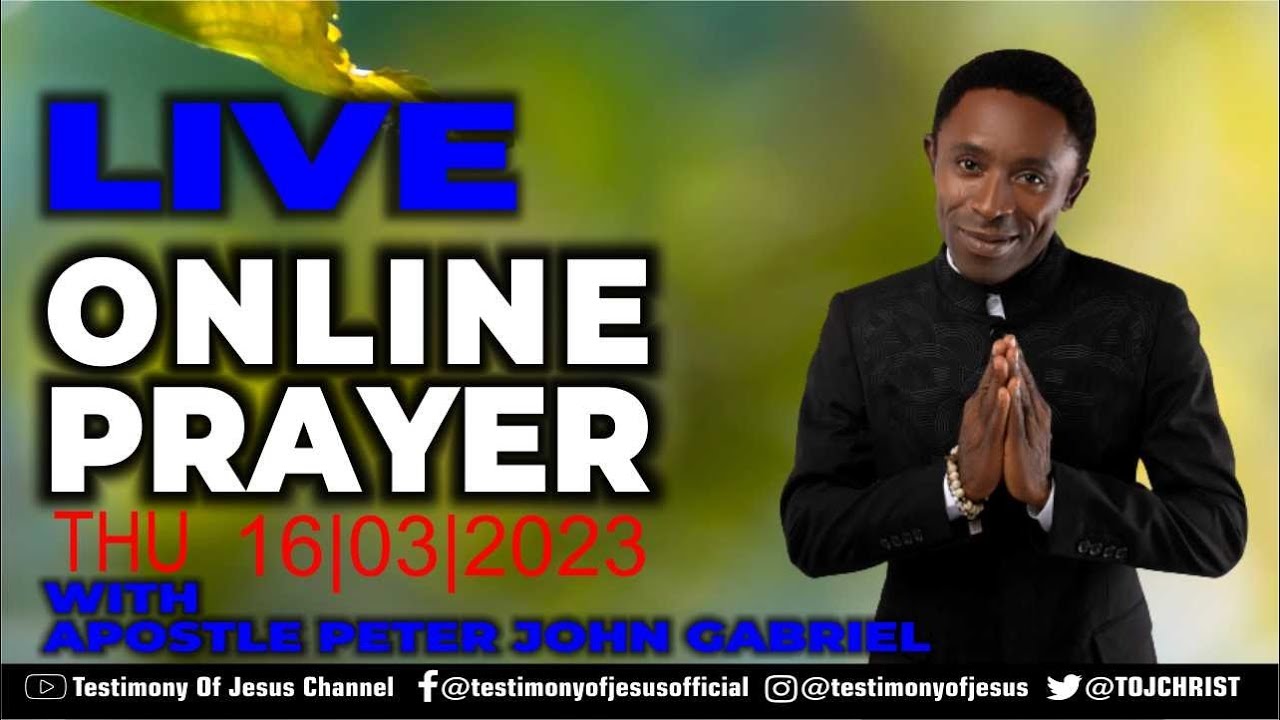 LIVE ONLINE PRAYER WITH  APOSTLE  PETER JOHN GABRIEL || (16/03/2023)