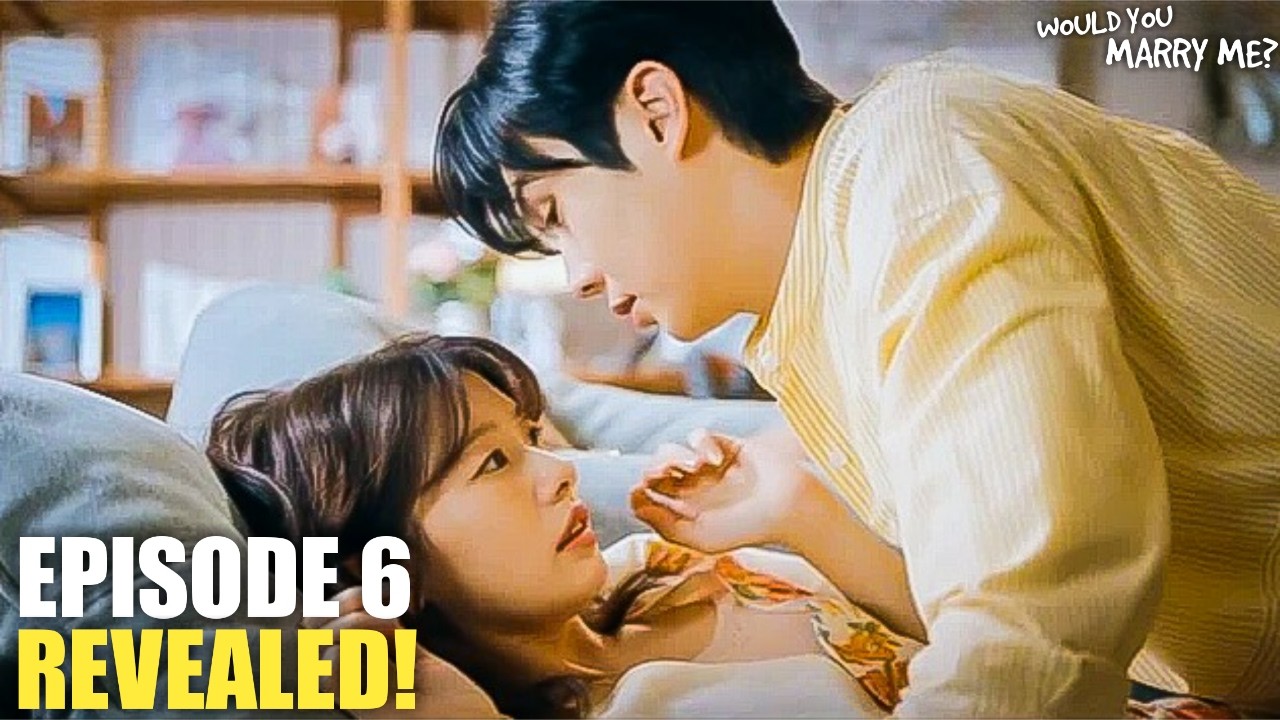 Would You Marry Me Episode 6 Revealed | Jung So Min | Choi Woo Sik | Bae Na Ra (ENG SUB)