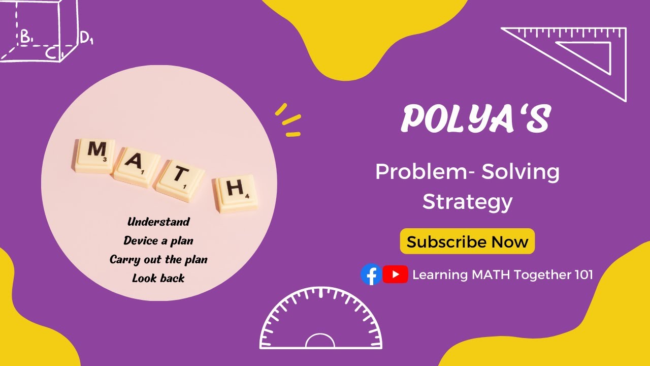 POLYA'S PROBLEM- SOLVING STRATEGY | LMT101